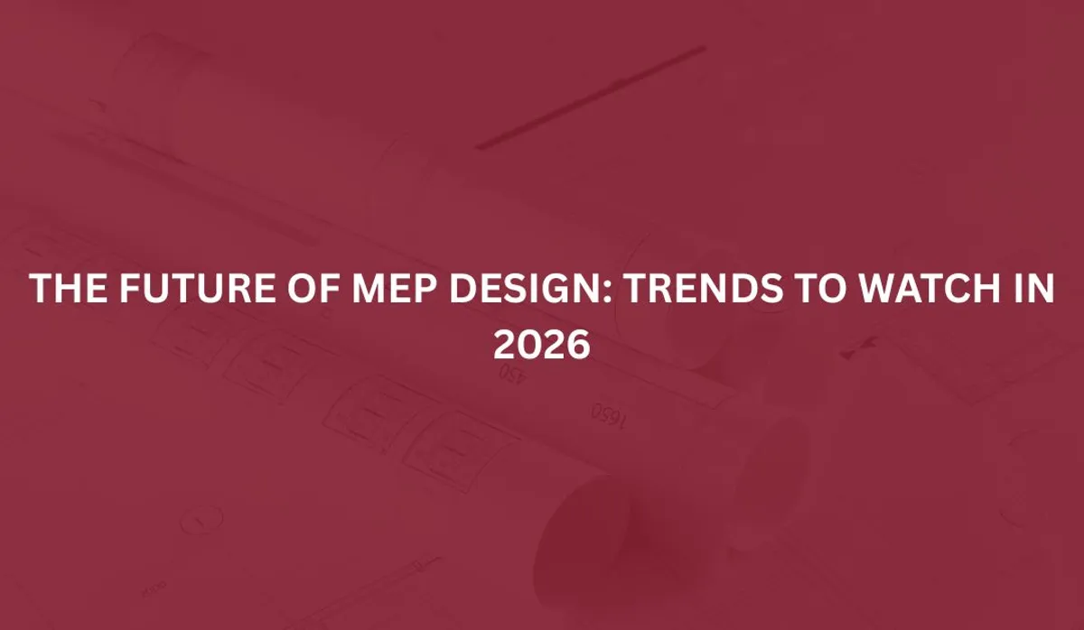 The Future of MEP Design: Trends to Watch in 2026