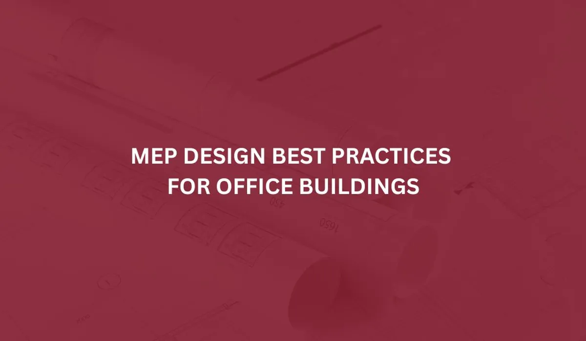 MEP Design Best Practices for Office Buildings